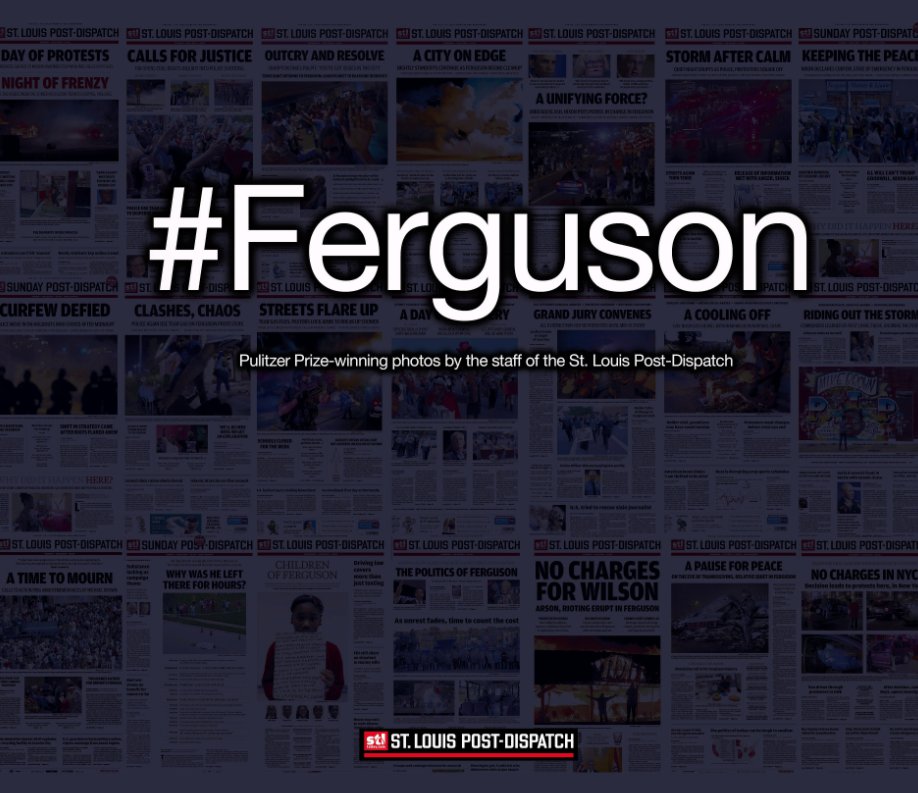 Ferguson by St. Louis Post-Dispatch | Blurb Books