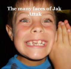 The many faces of Jak Attak book cover