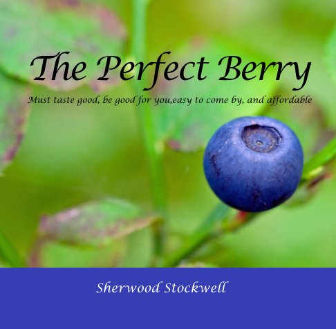 The Perfect Berry! nach Sherwood Stockwell anzeigen