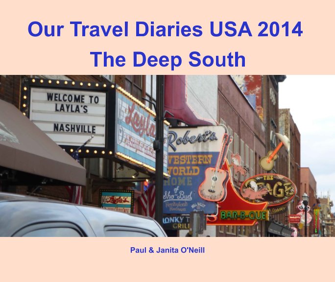 View Our Travel Diary USA Deep South 2014 by Paul & Janita O'Neill