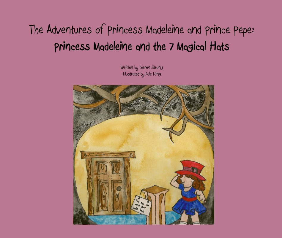 View The Adventures of Princess Madeleine and Prince Pepe by Written by Darren Strong Illustrated by Dale King