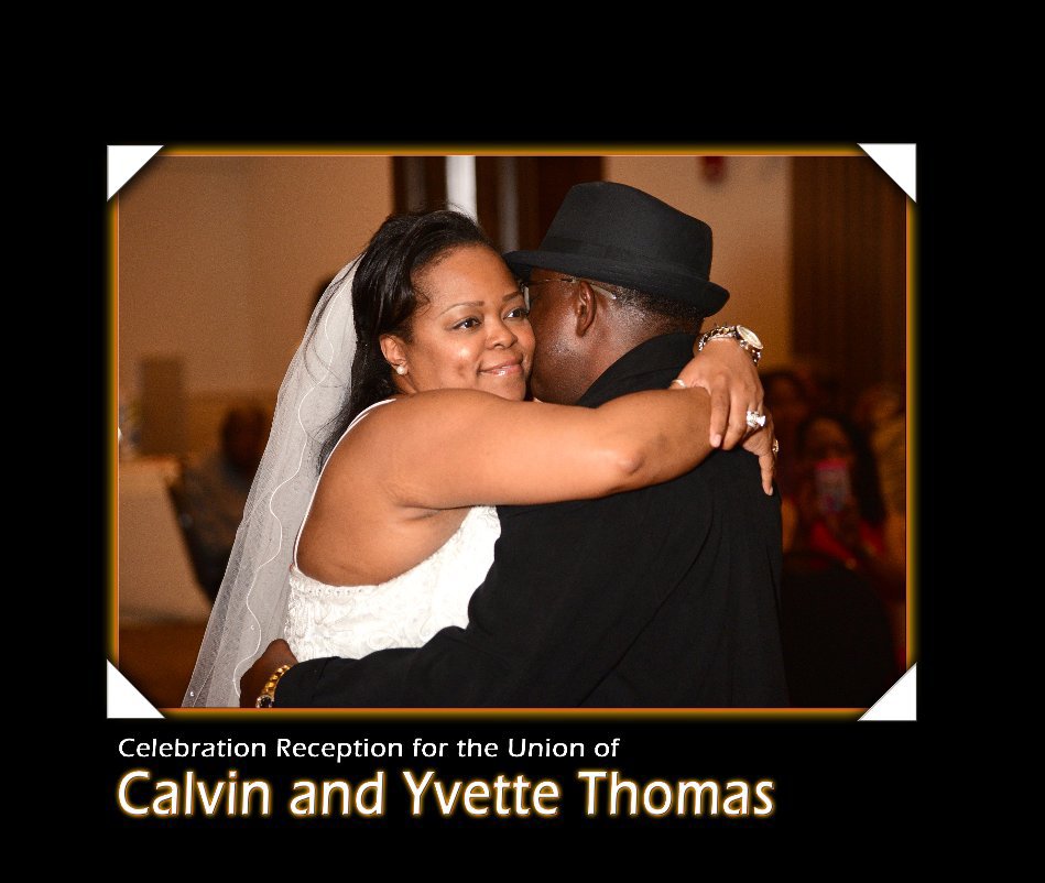View The Celebration Reception for the Union of Calvin and Yvette Thomas by Micheal Gilliam