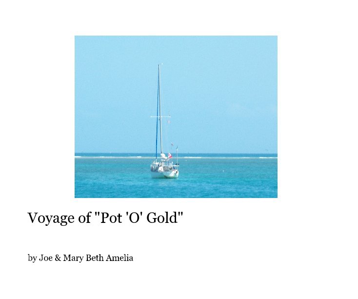 View Voyage of "Pot 'O' Gold" by Joe & Mary Beth Amelia