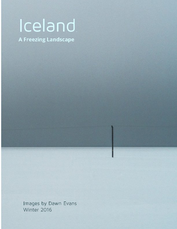 Ver Iceland, Freezing Landscape por Dawn Evans