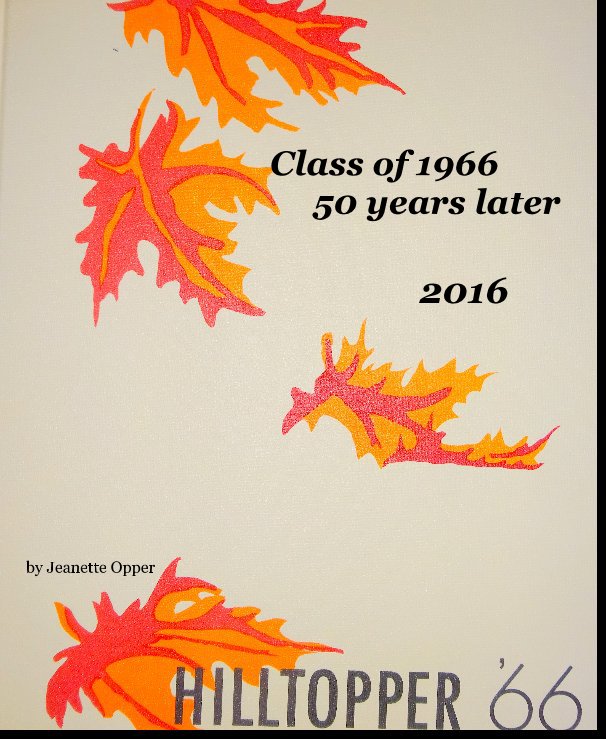 View Class of 1966 50 years later by Jeanette Opper