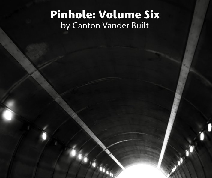 View Pinhole: Volume Six by Canton Vander Built