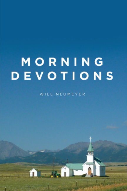 View Morning Devotions by Will Neumeyer