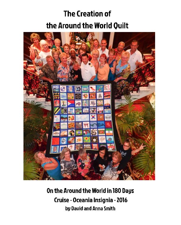 Ver The Creation of the 
Around the World Quilt por David Smith, Anna Smith
