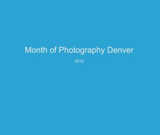 Month of Photography Denver  2015 book cover