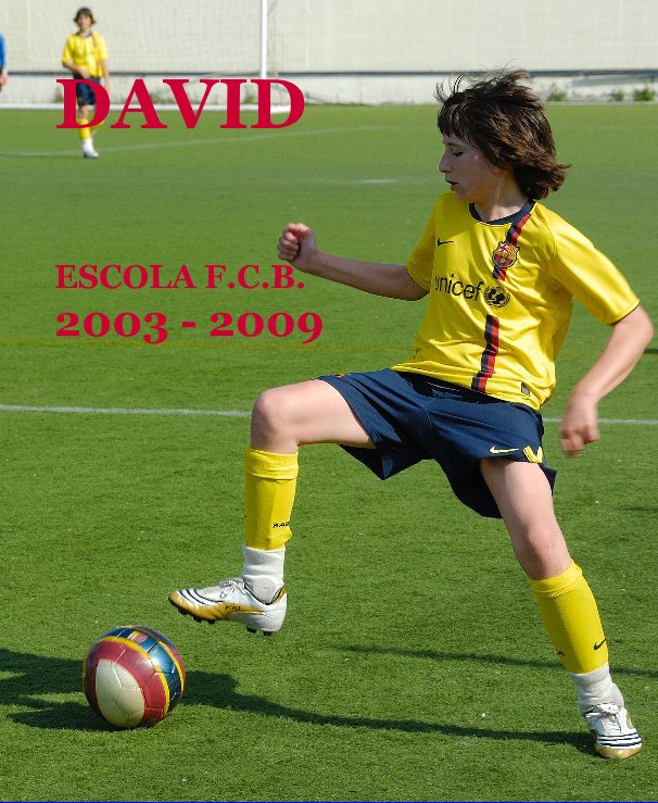 Ver DAVID ESCOLA F.C.B. 2003 - 2009 por kaipy