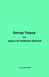 Gornja Trepca ou séjour en kolkhoze thermal book cover