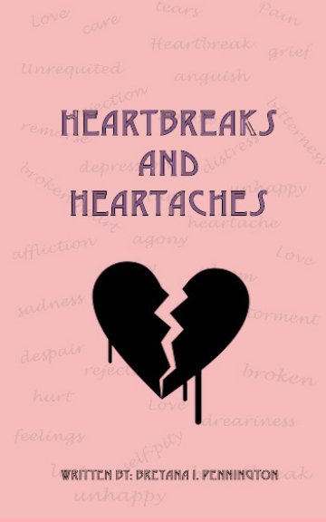 View Heartbreaks And Heartaches by Breyana I. Pennington