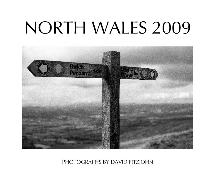 View NORTH WALES 2009 by PHOTOGRAPHS BY DAVID FITZJOHN