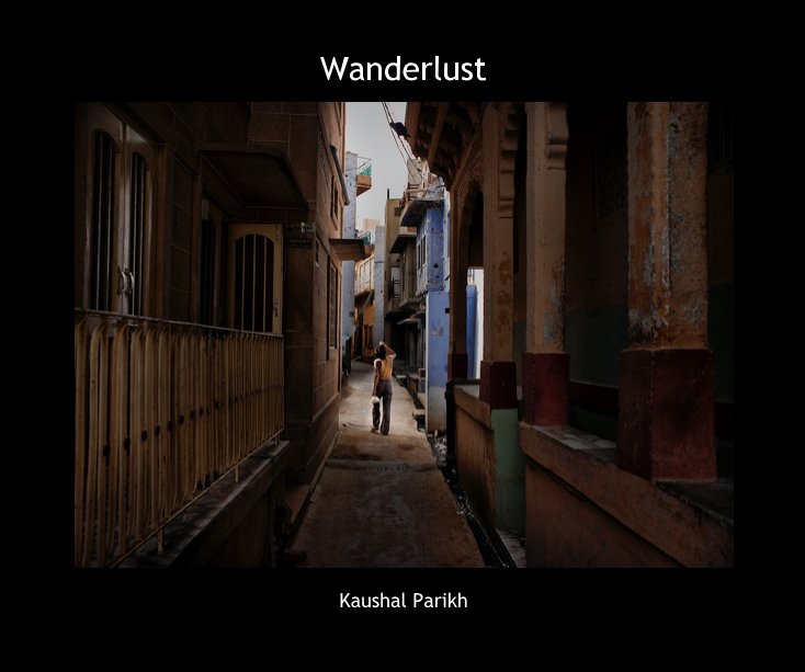 View Wanderlust by Kaushal Parikh