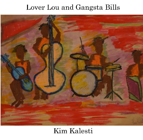View Lover Lou and Gangsta Bills by Kim Kalesti