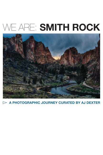 View We Are: Smith Rock by AJ Dexter