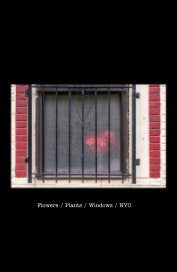 Flowers / Plants / Windows / NYC book cover