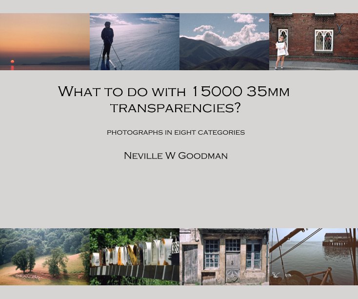 View What to do with 15000 35mm transparencies? by Neville W Goodman