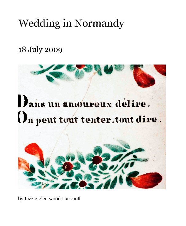 View Wedding in Normandy by Lizzie Fleetwood Hartnoll