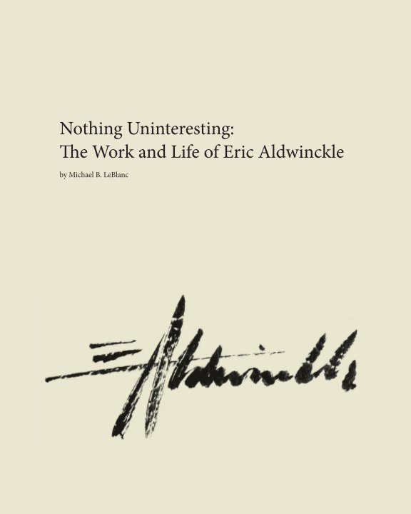 Visualizza Nothing Uninteresting di Michael B. LeBlanc