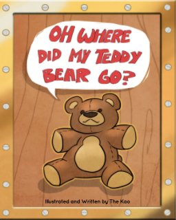 Oh Where Did My Teddy Bear Go? book cover