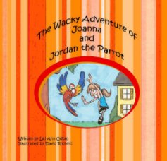 The Wacky Adventure of Joanna and Jordan the Parrot book cover