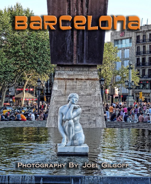 View Barcelona by Joel Gilgoff
