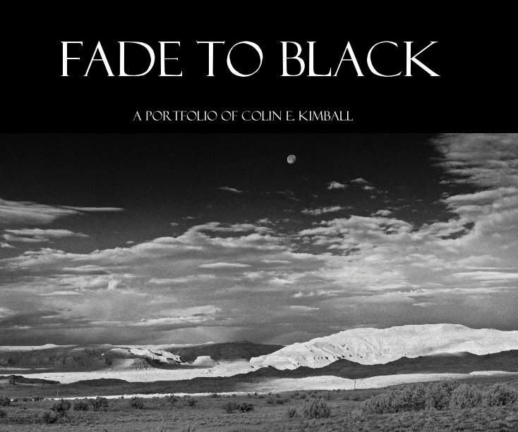 Ver Fade to Black por A portfolio of Colin E. Kimball