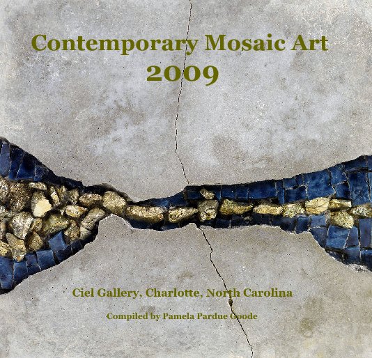 Bekijk Contemporary Mosaic Art 2009 op Compiled by Pamela Pardue Goode