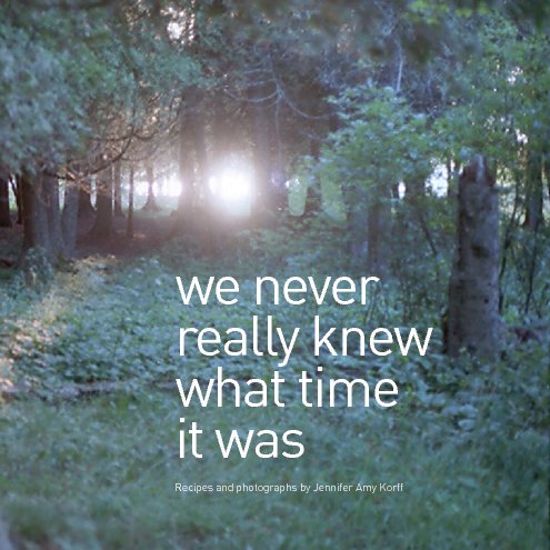 View we never really knew what time it was (softcover) by Jennifer Amy Korff