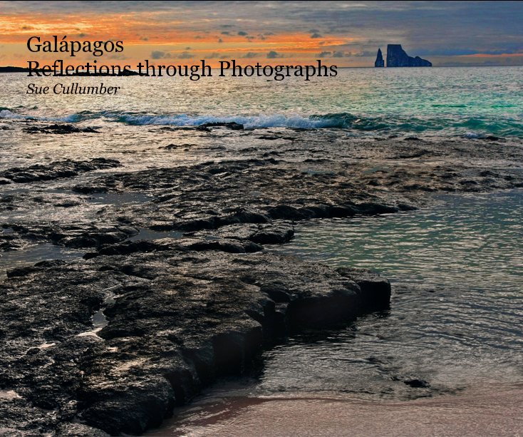 Galápagos: Reflections through Photographs Sue Cullumber nach Sue Cullumber anzeigen