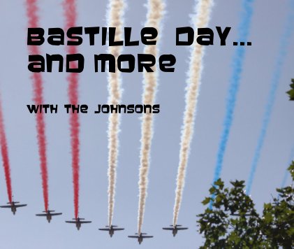 Bastille Day... and More with the johnsons book cover