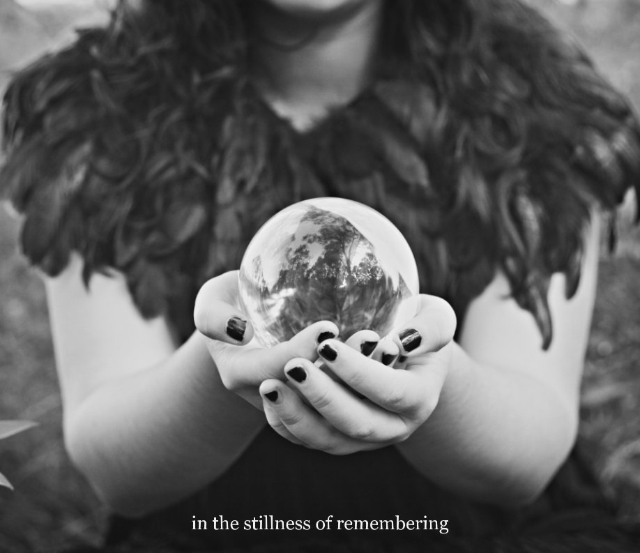 View in the stillness of remembering by Melissa Brendish