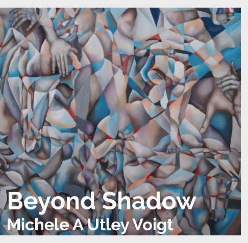 Ver Beyond Shadow: Michele A Utley Voigt por Michele A. Utley Voigt
