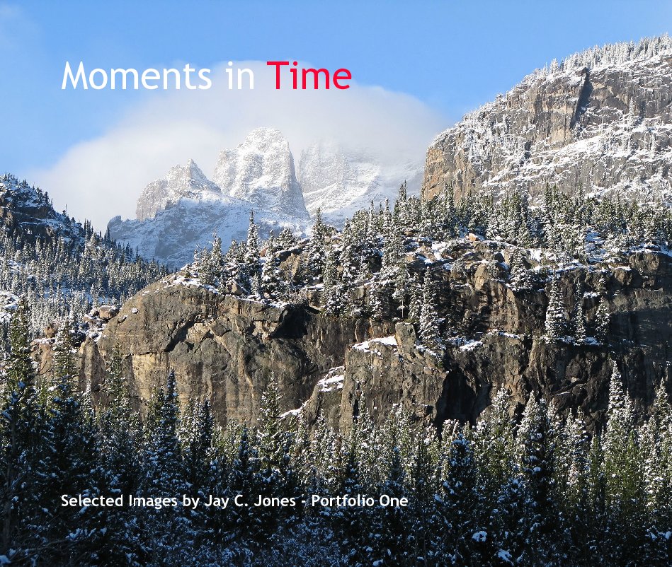 View Moments in Time by Jay C. Jones, Photographer