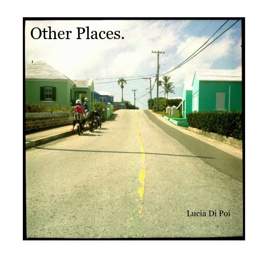 Ver Other Places. por Lucia Di Poi