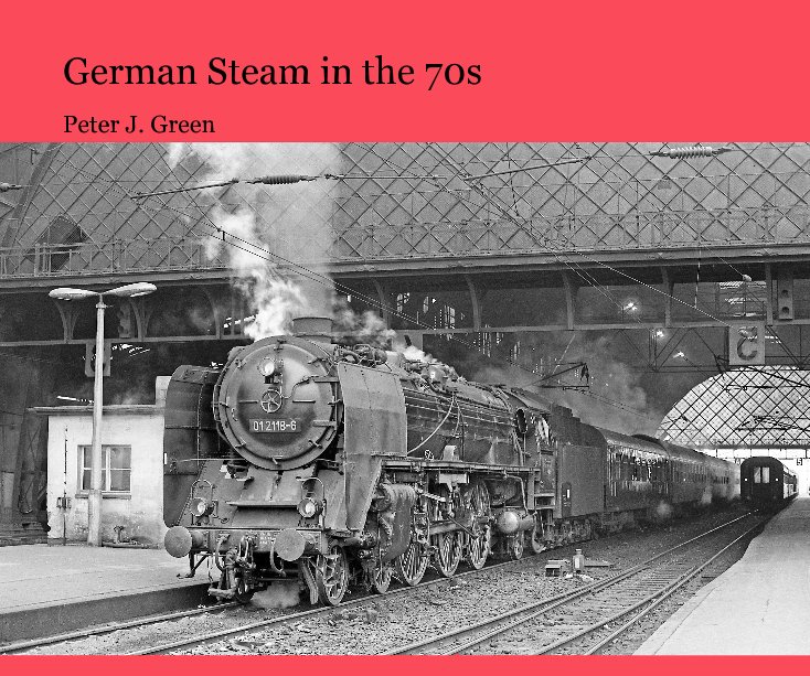 View German Steam in the 70s by Peter J. Green