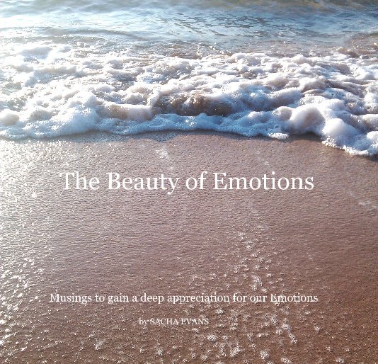 Visualizza The Beauty of Emotions di SACHA EVANS