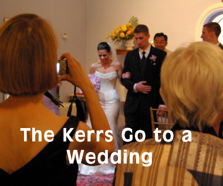 View The Kerrs Go to a Wedding by Jeff Kerr