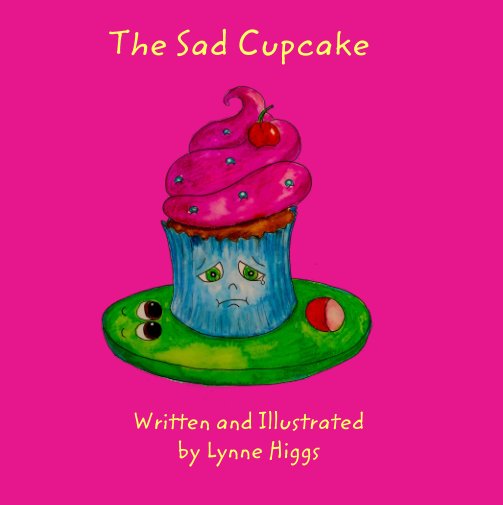 View The Sad Cupcake by Lynne Higgs