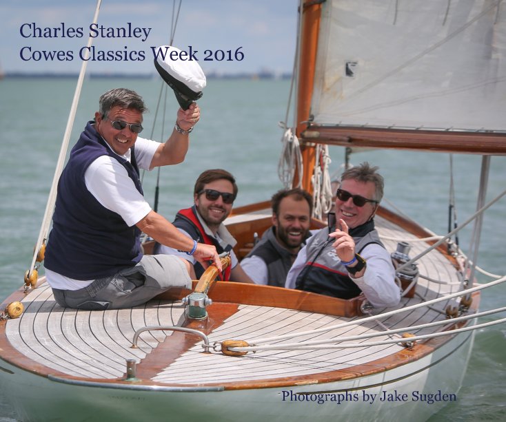 Charles Stanley Cowes Classics Week 2016 nach Photographs by Jake Sugden anzeigen