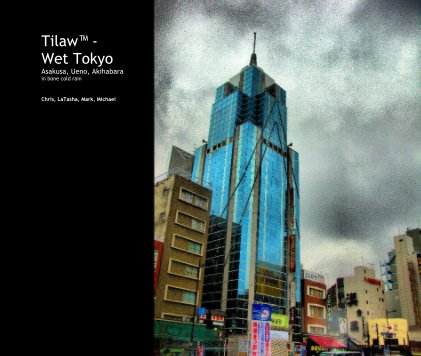 Tilaw™ - Wet Tokyo Asakusa, Ueno, Akihabara in bone cold rain book cover