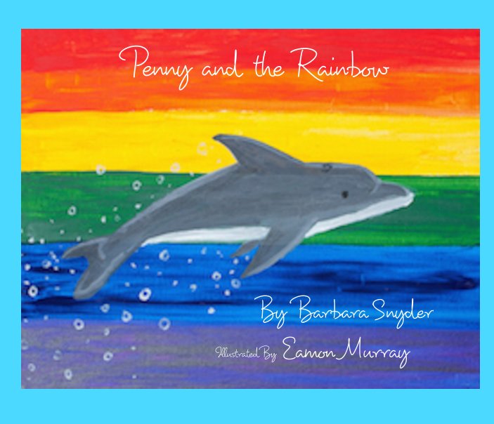 Penny and the Rainbow nach Barbara Snyder, Eamon Murray anzeigen