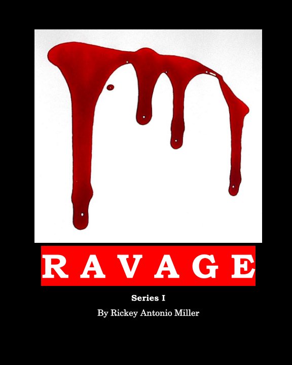 View Ravage Series I by Rickey Antonio Miller