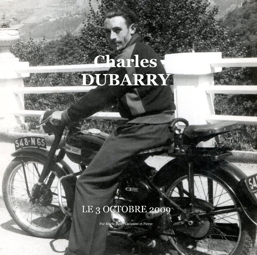 Charles DUBARRY nach Par Marie-JosÃ©, Lucienne et Pierre anzeigen