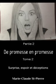 Partie 2 - De promesse en promesse-Tome 2 - Surprise, espoir et déceptions book cover