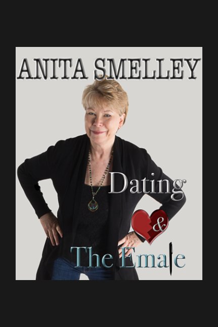 View Dating and the Emale by Anita Smelley