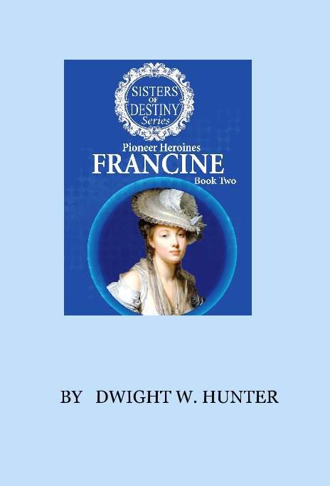 View FRANCINE by DWIGHT W. HUNTER