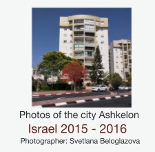 Photos of the city Ashkelon Israel 2015 - 2016 book cover