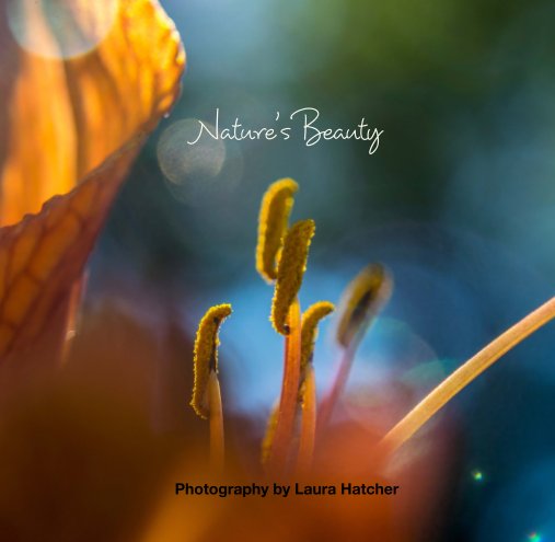 Visualizza Nature's Beauty di Photography by Laura Hatcher